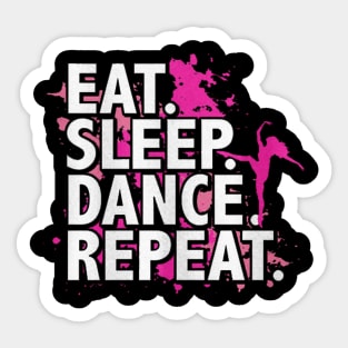 eat sleep dance repeat Sticker